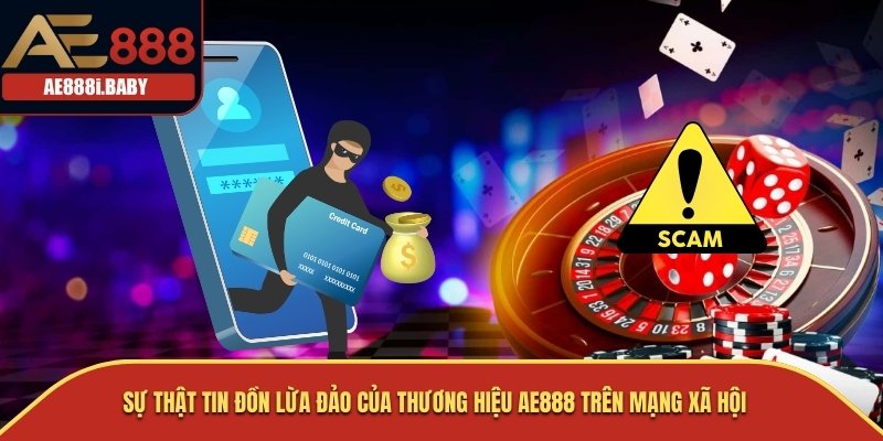 AE888 | AE888i.BABY - NHÀ CÁI ĐÁ GÀ THOMO SỐ 1 VIỆT NAM 33 Sự thật tin đồn lừa đảo của thương hiệu AE888 trên mạng xã hội